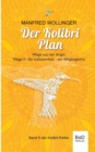 Image for Der Kolibri-Plan : Wege aus der Angst, wege in die Gelassenheit. Ein Wegbegleiter