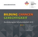 Image for Bildung - Chancen - Gerechtigkeit : Dokumentation des Bundeskongress Schulsozialarbeit 2019
