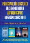 Image for Philosophie fur Einsteiger Erkenntnistheorie Anthroposophie Narzissmus verstehen - Das grosse 4 in 1 Buch