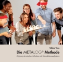 Image for Die Metalog Methode : Hypnosystemisches Arbeiten mit Interaktionsaufgaben