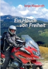Image for Ein Hauch von Freiheit : Mit dem Motorrad vom Nordkap bis zur Sudspitze Europas