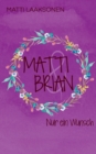 Image for Matti &amp; Brian 8 : Nur ein Wunsch