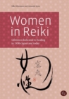 Image for Women in Reiki : Lifetimes dedicated to healing in 1930s Japan and today