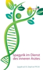Image for Spagyrik im Dienst des inneren Arztes : Spagyrik nach Dr. Zimpel von PHYLAK