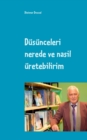 Image for Dusunceleri nerede ve nasil uretebilirim