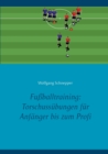 Image for Fussballtraining : Torschussubungen fur Anfanger bis zum Profi