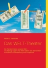 Image for Das WELT-Theater : Die Transformation unserer Welt