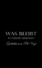 Image for Was bleibt : In stillem Gedenken