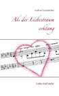 Image for Als der Liebestraum erklang : Liebe und mehr