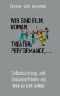 Image for Wir sind Film, Roman, Theater, Performance . . .