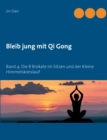 Image for Bleib jung mit Qi Gong : Band 4: Die 8 Brokate im Sitzen und der Kleine Himmelskreislauf
