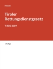 Image for Kurzkommentar zum Tiroler Rettungsdienstgesetz : T-Rdg 2009