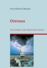 Image for Overseas : Verschollen in den Weiten der Ozeane