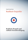 Image for Radikale Empathie : Radikale Empathie, radikaler Respekt und radikale Stressbewaltigung