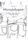 Image for Monopolygam : Ein Pladoyer fur mehr Bewusstsein in unseren Beziehungen