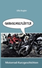 Image for Garagengefluster : Motorrad-Kurzgeschichten