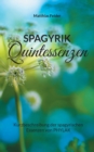 Image for Spagyrik Quintessenzen : Kurzbeschreibung der spagyrischen Essenzen von PHYLAK