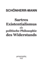 Image for Sartres Existentialismus als politische Philosophie des Widerstands