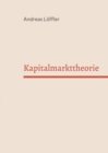 Image for Kapitalmarkttheorie : Vorlesung an der Freien Universitat Berlin