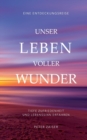 Image for Unser Leben voller Wunder : Tiefe Zufriedenheit und Lebenssinn erfahren