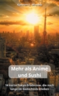 Image for Mehr als Anime und Sushi : 14 kurze Tokyo-Erlebnisse, die noch lange im Gedachtnis blieben