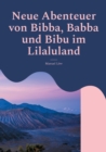 Image for Neue Abenteuer von Bibba, Babba und Bibu im Lilaluland