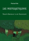 Image for Die Mysterietruppe : Band 6: Abenteuer in der Ameisenwelt