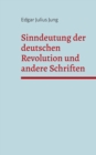 Image for Sinndeutung der deutschen Revolution und andere Schriften