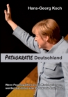 Image for Pathokratie Deutschland : Wie Psychopathen die Demokratie in eine Willkurherrschaft verwandeln