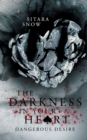 Image for The Darkness In Your Heart : Dangerous Desire