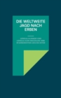 Image for Die weltweite Jagd nach Erben : Genealoginnen und Genealogen erzahlen ihre spannendsten Geschichten