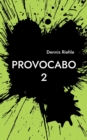 Image for Provocabo 2 : Streitbare Texte zu gesellschaftlichen, politischen und wirtschaftlichen Fragen der Zeit