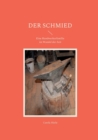 Image for Der Schmied : Eine Handwerkerfamilie im Wandel der Zeit