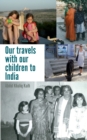 Image for Our travels with our children to India