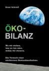 Image for Oko-Bilanz : Wo wir stehen, was zu tun ware, wohin wir steuern. Ein Versuch einer nuchternen Bestandsaufnahme.