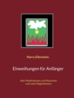 Image for Einweihungen fur Anfanger : uber Meditationen und Mysterien und viele Moeglichkeiten