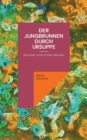 Image for Der Jungbrunnen durch Ursuppe : Heilung durch den Anfang