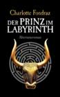Image for Der Prinz im Labyrinth : Altertumsroman