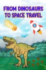 Image for From Dinosaurs to Space Travel