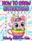 Image for How To Draw Caticorns Activity Book For Kids