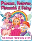 Image for Princess, Mermaid, Unicorn And Fairy Coloring Book For Girls