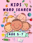 Image for Kids Word Search Ages 5-7 : Word Search Book for Children - Books for Kids - Word Find Book for Toddlers - Improve Vocabulary - Word Search Puzzle Books for Kids