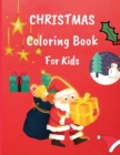 Image for Christmas Coloring Book for Kids : 86 Christmas Coloring Pages For Kids Ages 4-8 with Santa Claus, Reindeer, Snowmen &amp; More- Fun Children&#39;s Christmas Gift or Present for Toddlers