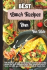 Image for Best Lunch Recipes Ever For Kids : 35 Kid-Approved Snack And Lunch-Time Recipes That Are Delicious, Low-Cost, And Easy-To-Make
