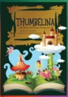 Image for Thumbelina : Illustrated. Hans Christian Andersen&#39;s Fairy Tale Classic stories