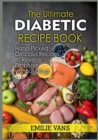 Image for The Ultimate Diabetic Recipe Book : Hand-Picked Delicious Recipes To Reverse Diabetes Without Drugs