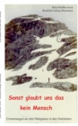 Image for Sonst glaubt uns das kein Mensch : Erinnerungen an eine Huttentour in den Dolomiten