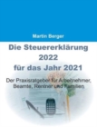Image for Die Steuererklarung 2022 fur das Jahr 2021 : Der Praxisratgeber fur Arbeitnehmer, Beamte, Rentner und Familien