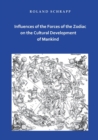 Image for Influences of the Forces of the Zodiac on the Cultural Development of Mankind