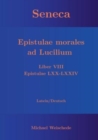Image for Seneca - Epistulae morales ad Lucilium - Liber VIII Epistulae LXX - LXXIV : Latein/Deutsch